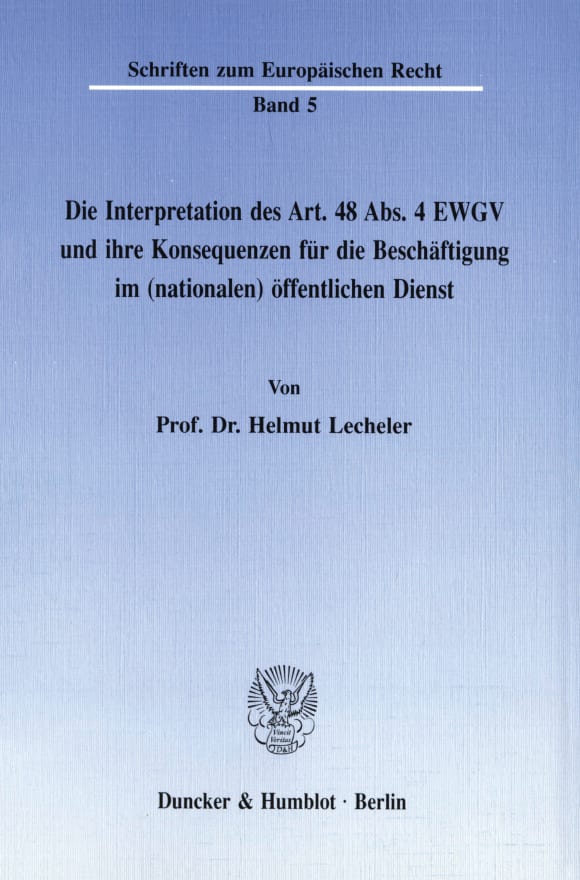 Cover Die Interpretation des Art. 48 Abs. 4 EWGV und ihre Konsequenzen für die Beschäftigung im (nationalen) öffentlichen Dienst