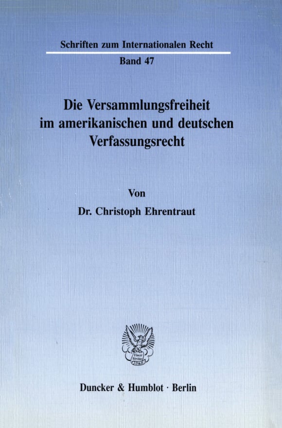 Cover Die Versammlungsfreiheit im amerikanischen und deutschen Verfassungsrecht