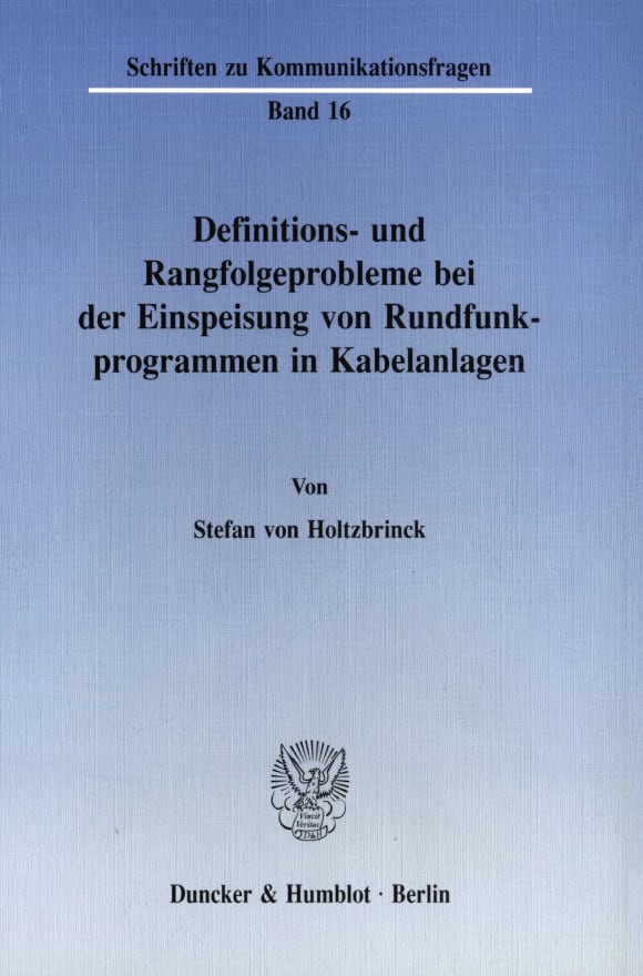 Cover Definitions- und Rangfolgeprobleme bei der Einspeisung von Rundfunkprogrammen in Kabelanlagen