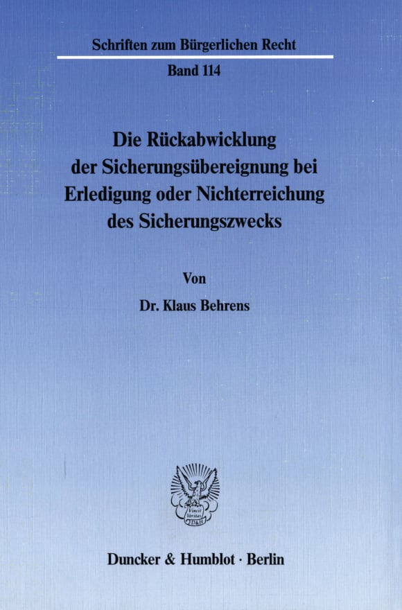 Cover Die Rückabwicklung der Sicherungsübereignung bei Erledigung oder Nichterreichung des Sicherungszwecks