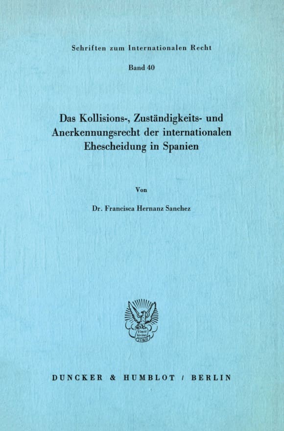 Cover Das Kollisions-, Zuständigkeits- und Anerkennungsrecht der internationalen Ehescheidung in Spanien