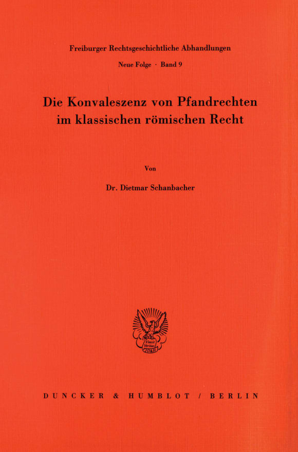 Cover Die Konvaleszenz von Pfandrechten im klassischen römischen Recht