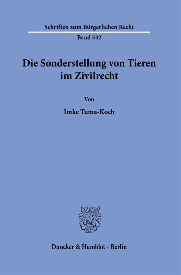 Cover Die Sonderstellung von Tieren im Zivilrecht