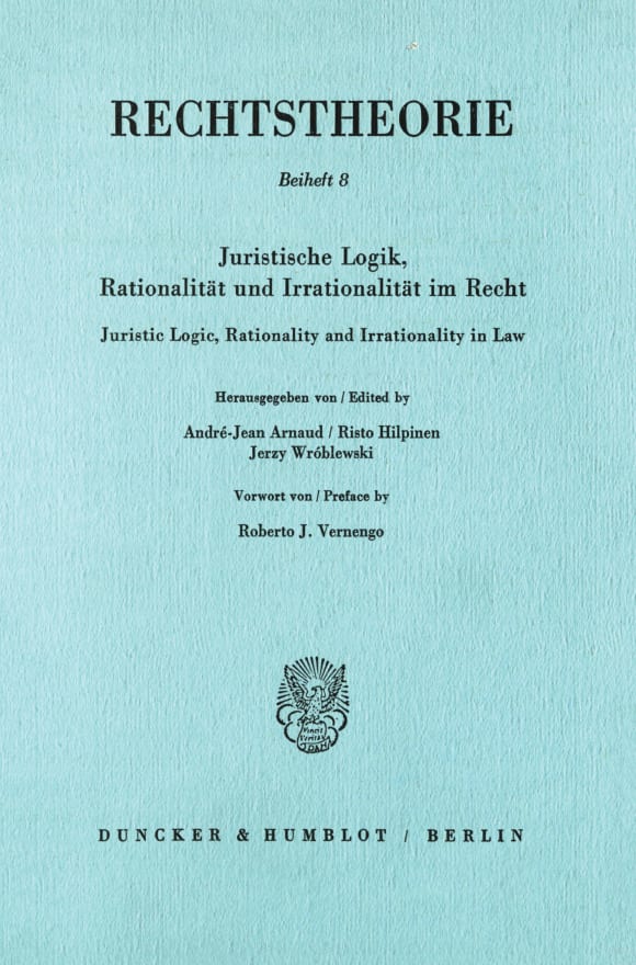 Cover Juristische Logik, Rationalität und Irrationalität im Recht / Juristic Logic, Rationality and Irrationality in Law