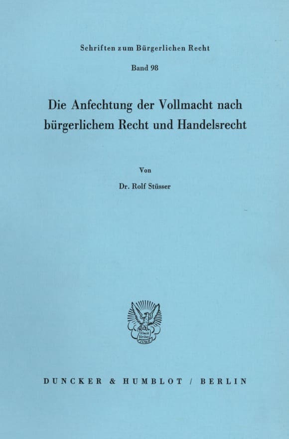 Cover Die Anfechtung der Vollmacht nach bürgerlichem Recht und Handelsrecht