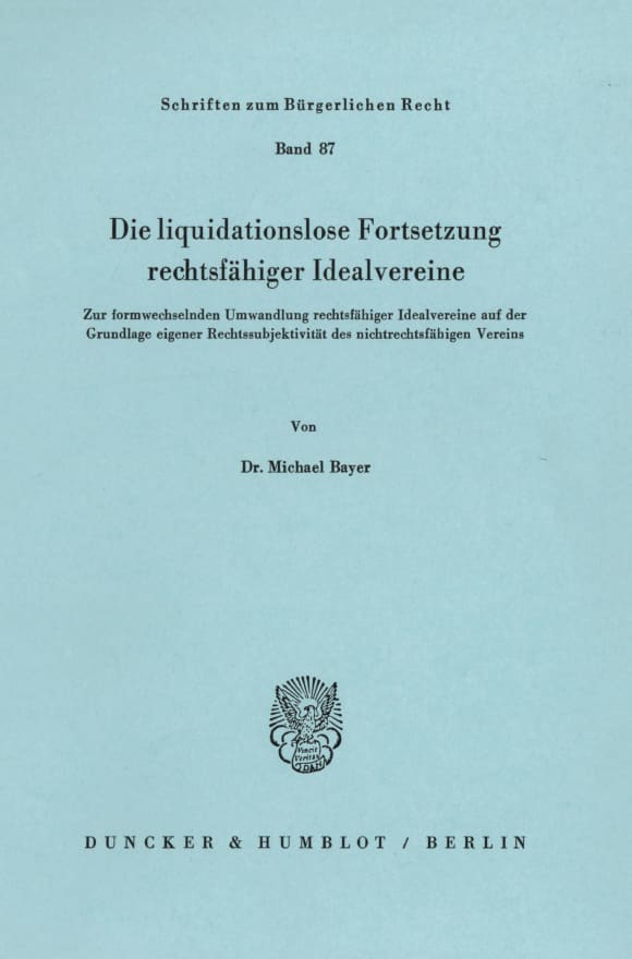 Cover Die liquidationslose Fortsetzung rechtsfähiger Idealvereine