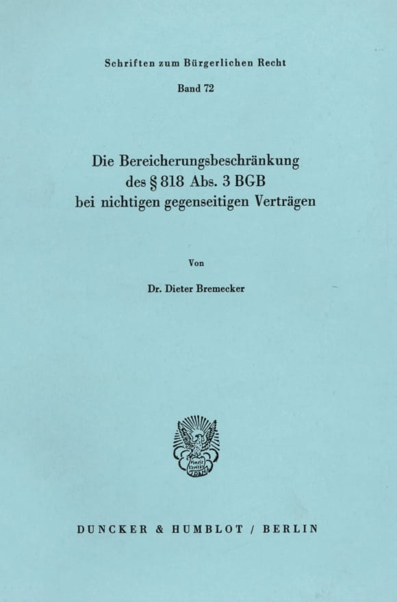 Cover Die Bereicherungsbeschränkung des § 818 Abs. 3 BGB bei nichtigen gegenseitigen Verträgen