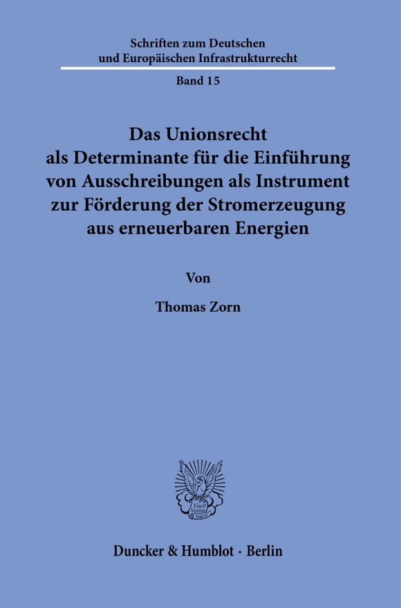 Cover Das Unionsrecht als Determinante für die Einführung von Ausschreibungen als Instrument zur Förderung der Stromerzeugung aus erneuerbaren Energien