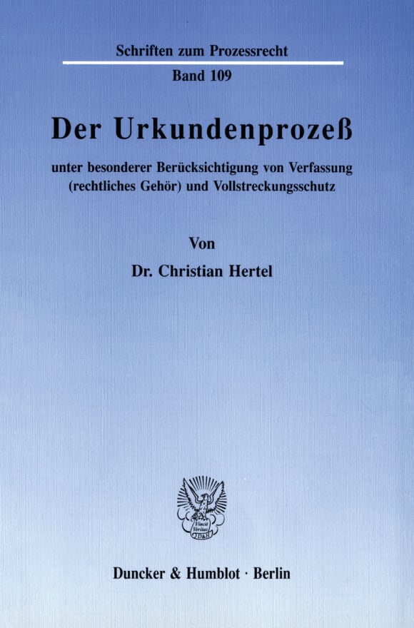 Cover Der Urkundenprozeß unter besonderer Berücksichtigung von Verfassung (rechtliches Gehör) und Vollstreckungsschutz