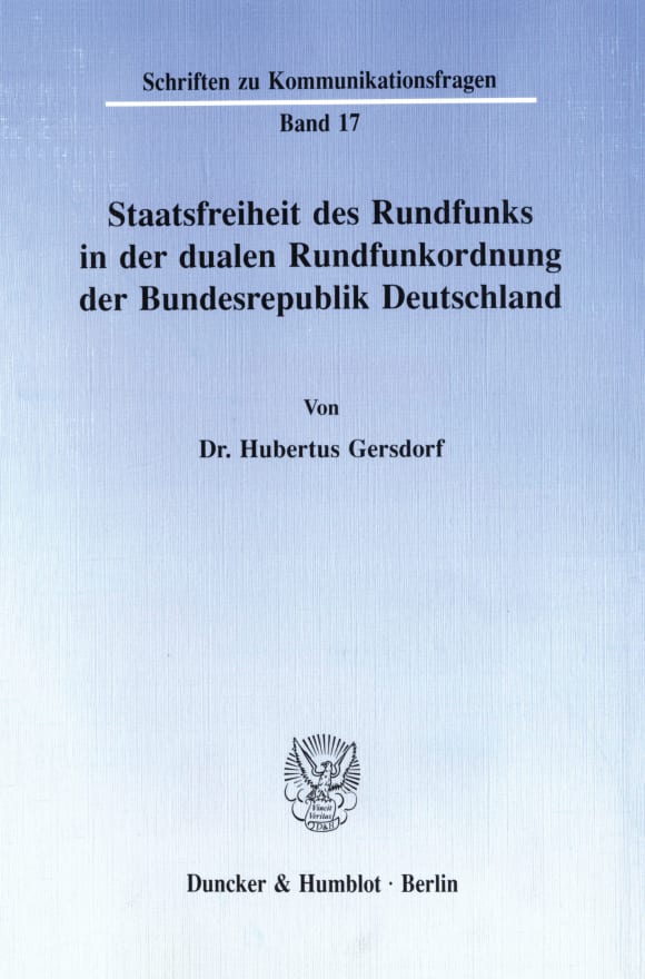 Cover Staatsfreiheit des Rundfunks in der dualen Rundfunkordnung der Bundesrepublik Deutschland