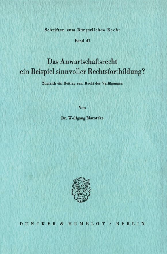 Cover Das Anwartschaftsrecht, ein Beispiel sinnvoller Rechtsfortbildung?