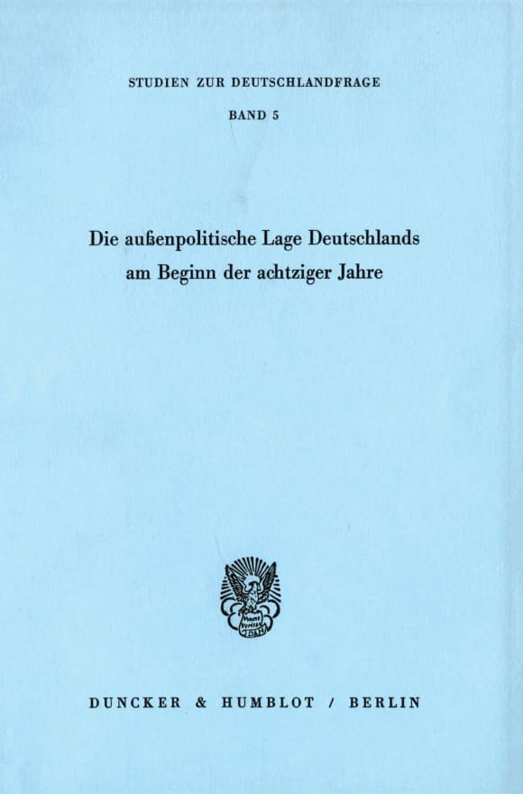 Cover Die außenpolitische Lage Deutschlands am Beginn der achtziger Jahre