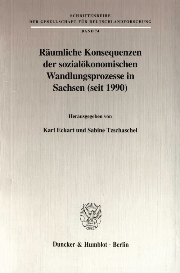 Cover Räumliche Konsequenzen der sozialökonomischen Wandlungsprozesse in Sachsen (seit 1990)