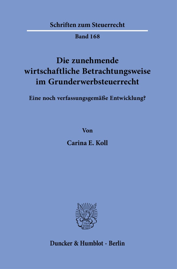 Cover Die zunehmende wirtschaftliche Betrachtungsweise im Grunderwerbsteuerrecht