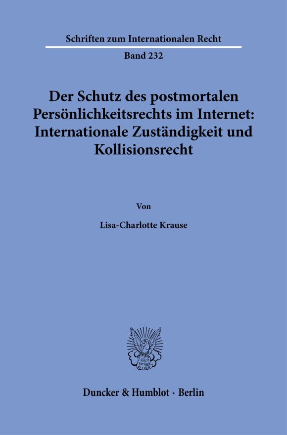 Cover Der Schutz des postmortalen Persönlichkeitsrechts im Internet: Internationale Zuständigkeit und Kollisionsrecht