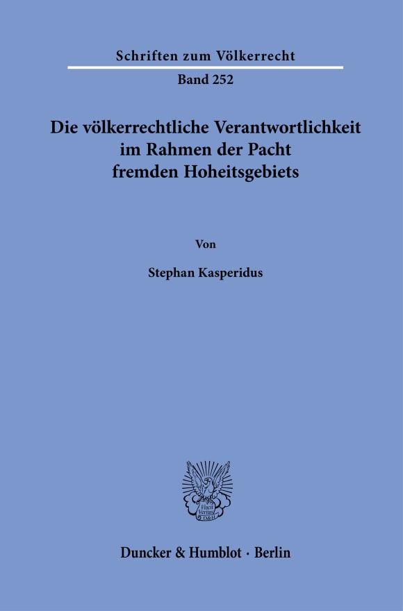 Cover Die völkerrechtliche Verantwortlichkeit im Rahmen der Pacht fremden Hoheitsgebiets