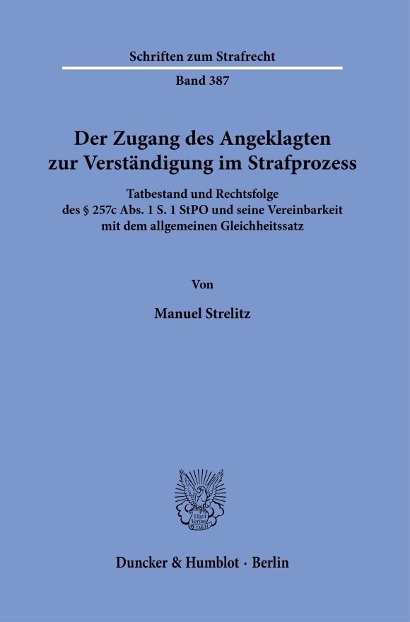 Cover Der Zugang des Angeklagten zur Verständigung im Strafprozess