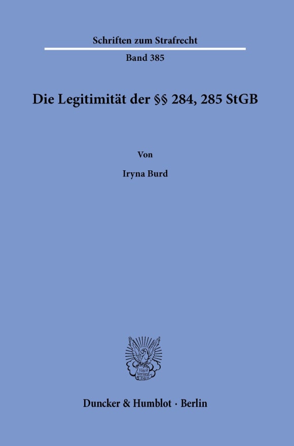 Cover Die Legitimität der §§ 284, 285 StGB