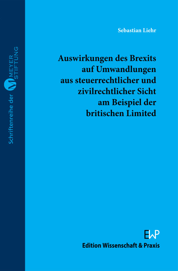 Cover Auswirkungen des Brexits auf Umwandlungen aus steuerrechtlicher und zivilrechtlicher Sicht am Beispiel der britischen Limited