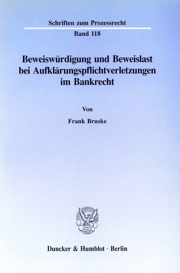 Cover Beweiswürdigung und Beweislast bei Aufklärungspflichtverletzungen im Bankrecht