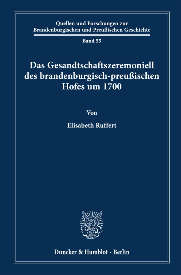 Cover Das Gesandtschaftszeremoniell des brandenburgisch-preußischen Hofes um 1700