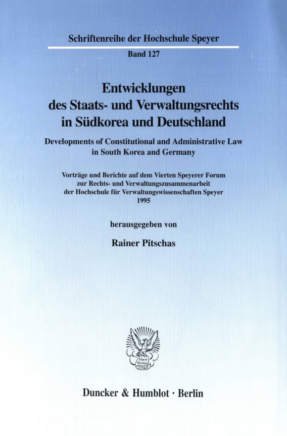 Cover Entwicklungen des Staats- und Verwaltungsrechts in Südkorea und Deutschland / Developments of Constitutional and Administrative Law in South Korea and Germany