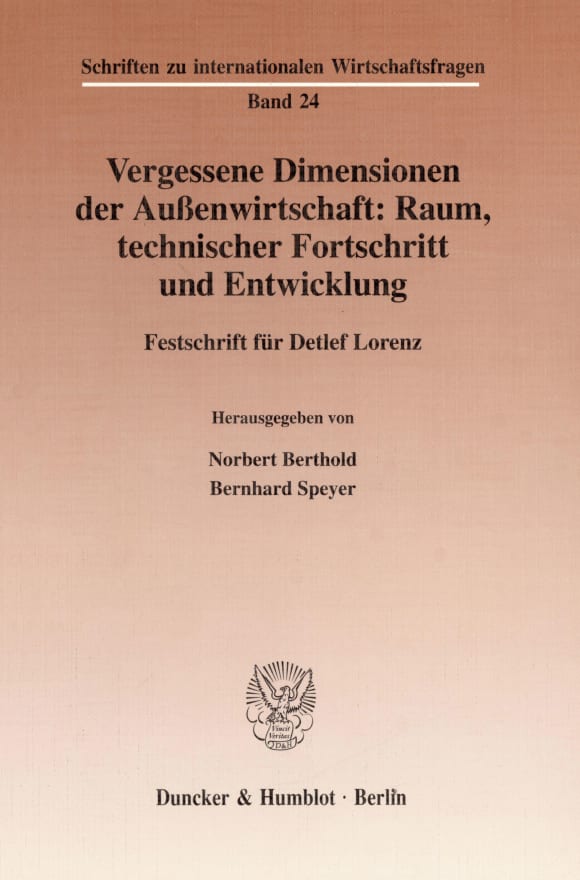 Cover Vergessene Dimensionen der Außenwirtschaft: Raum, technischer Fortschritt und Entwicklung