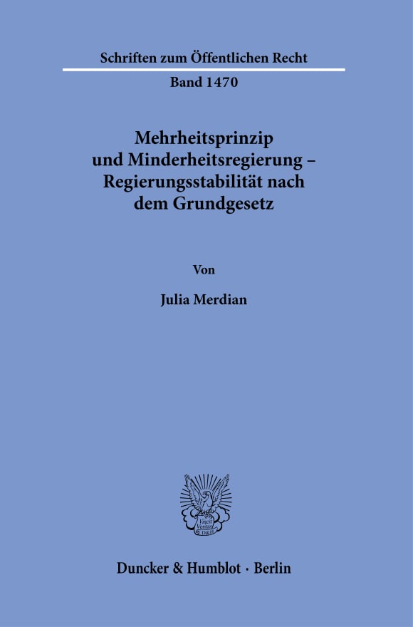 Cover Mehrheitsprinzip und Minderheitsregierung – Regierungsstabilität nach dem Grundgesetz