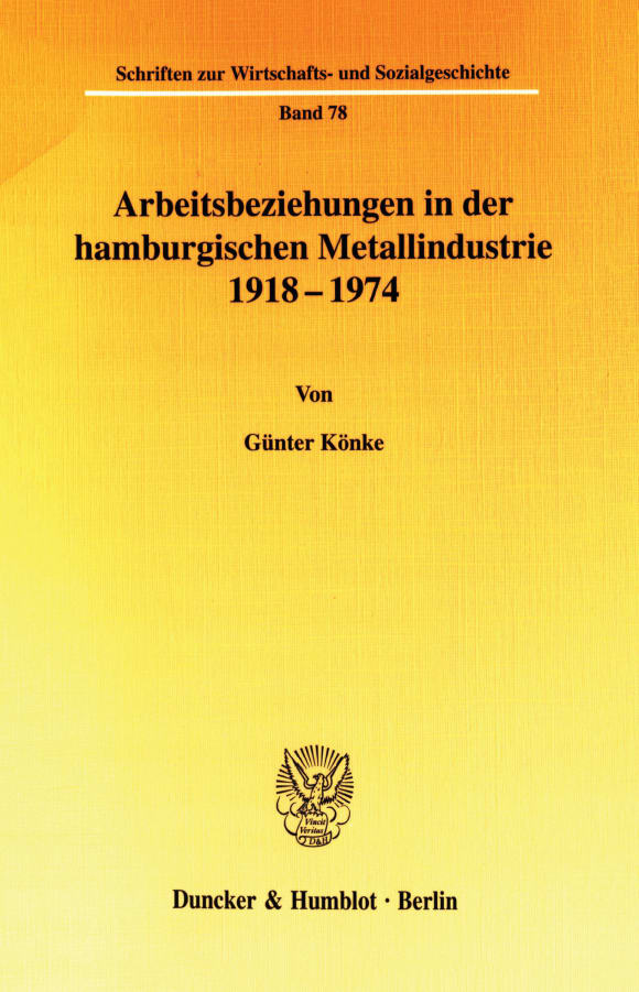 Cover Arbeitsbeziehungen in der hamburgischen Metallindustrie 1918 - 1974