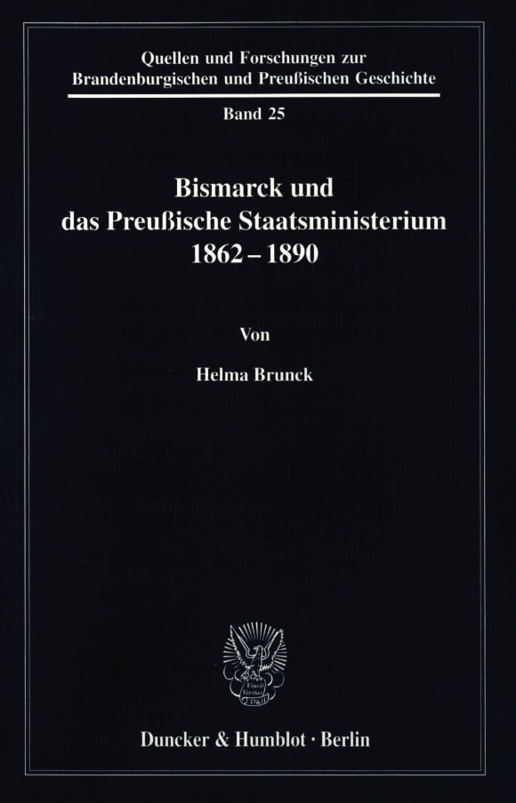 Cover Bismarck und das preußische Staatsministerium 1862–1890