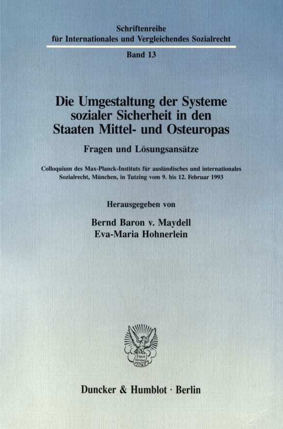 Cover Die Umgestaltung der Systeme sozialer Sicherheit in den Staaten Mittel- und Osteuropas. Fragen und Lösungsansätze