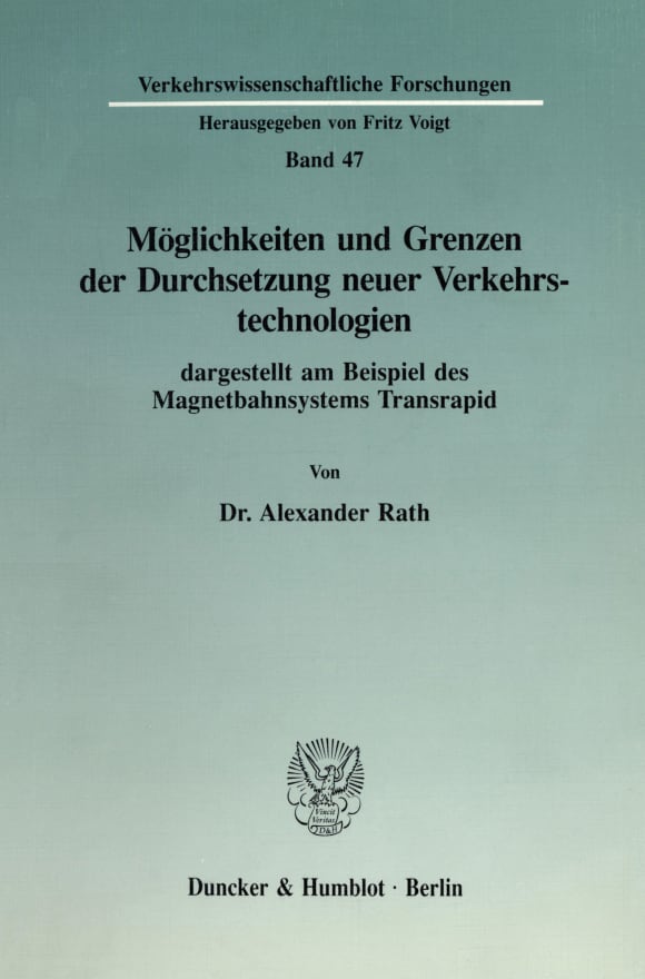 Cover Möglichkeiten und Grenzen der Durchsetzung neuer Verkehrstechnologien dargestellt am Beispiel des Magnetbahnsystems Transrapid