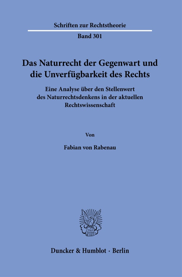 Cover Das Naturrecht der Gegenwart und die Unverfügbarkeit des Rechts