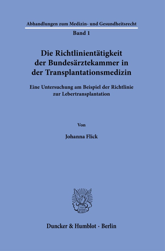 Cover Die Richtlinientätigkeit der Bundesärztekammer in der Transplantationsmedizin