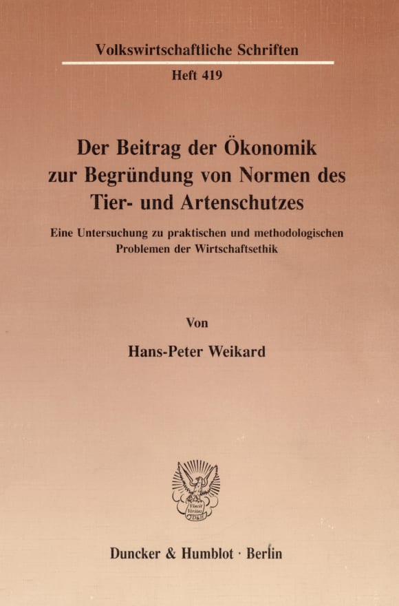 Cover Der Beitrag der Ökonomik zur Begründung von Normen des Tier- und Artenschutzes