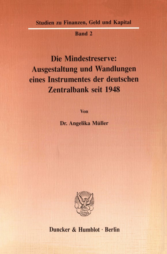 Cover Die Mindestreserve: Ausgestaltung und Wandlungen eines Instrumentes der deutschen Zentralbank seit 1948