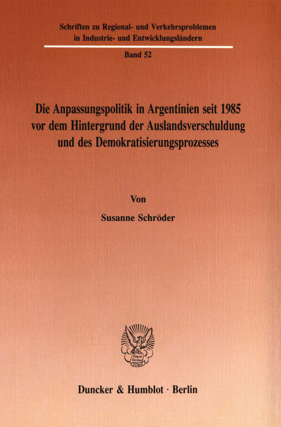 Cover Die Anpassungspolitik in Argentinien seit 1985 vordem Hintergrund der Auslandsverschuldung und des Demokratisierungsprozesses