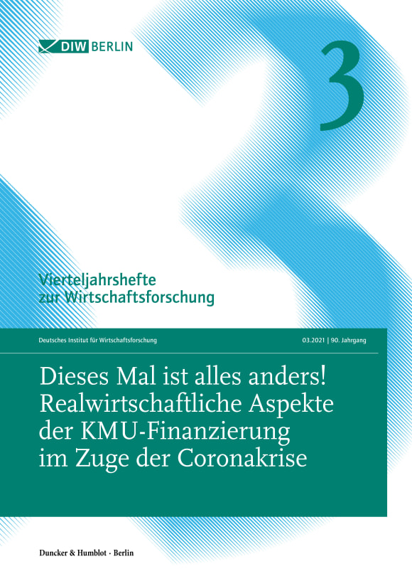 Cover Dieses Mal ist alles anders! Realwirtschaftliche Aspekte der KMU-Finanzierung im Zuge der Coronakrise (VJH 3/2021)