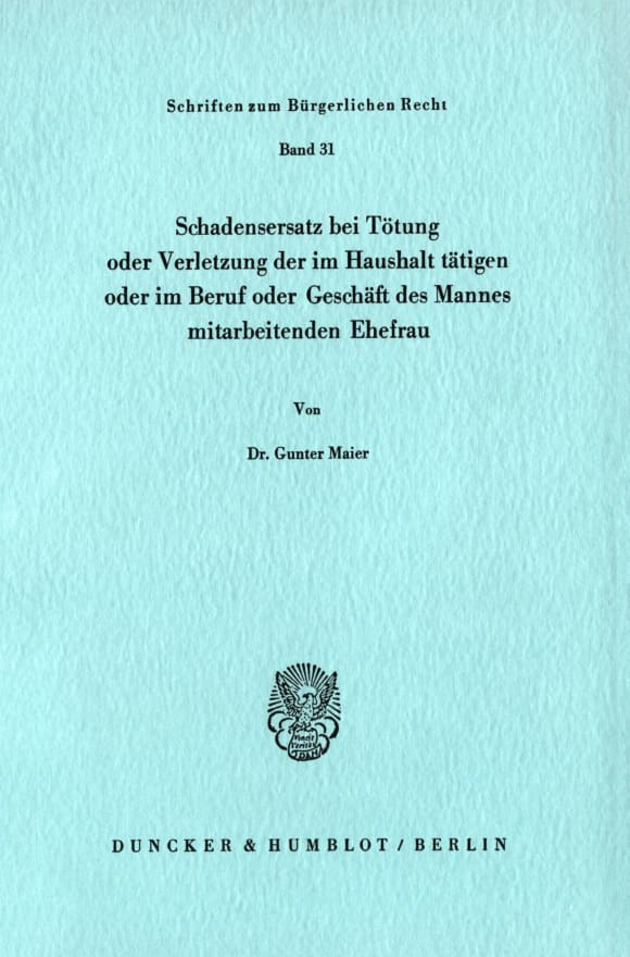 Cover Schadensersatz bei Tötung oder Verletzung der im Haushalt tätigen oder im Beruf oder Geschäft des Ehemannes mitarbeitenden Ehefrau