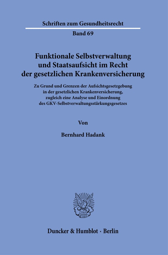 Cover Funktionale Selbstverwaltung und Staatsaufsicht im Recht der gesetzlichen Krankenversicherung