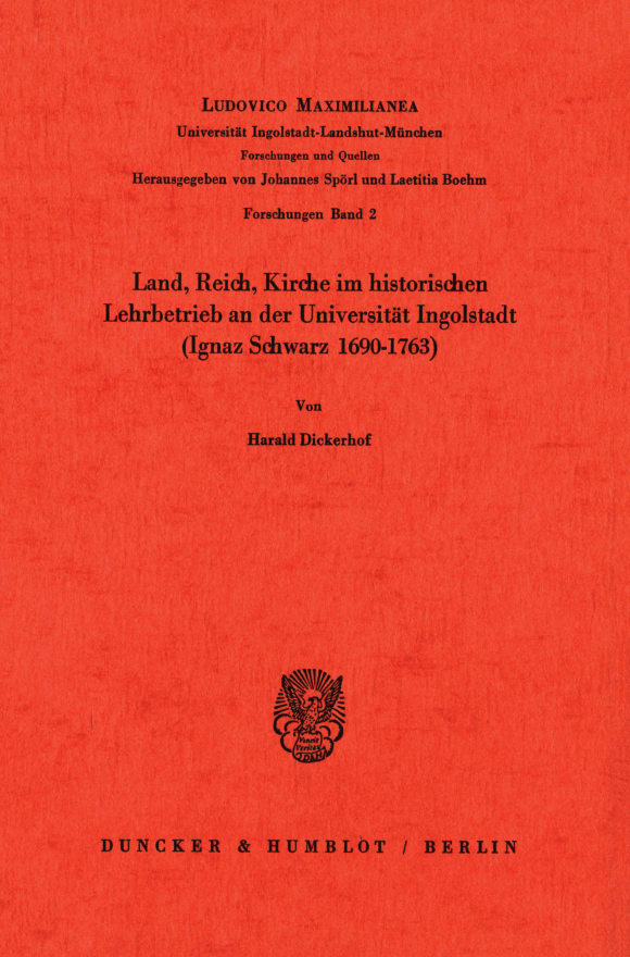 Cover Land, Reich, Kirche im historischen Lehrbetrieb an der Universität Ingolstadt (Ignaz Schwarz 1690–1763)
