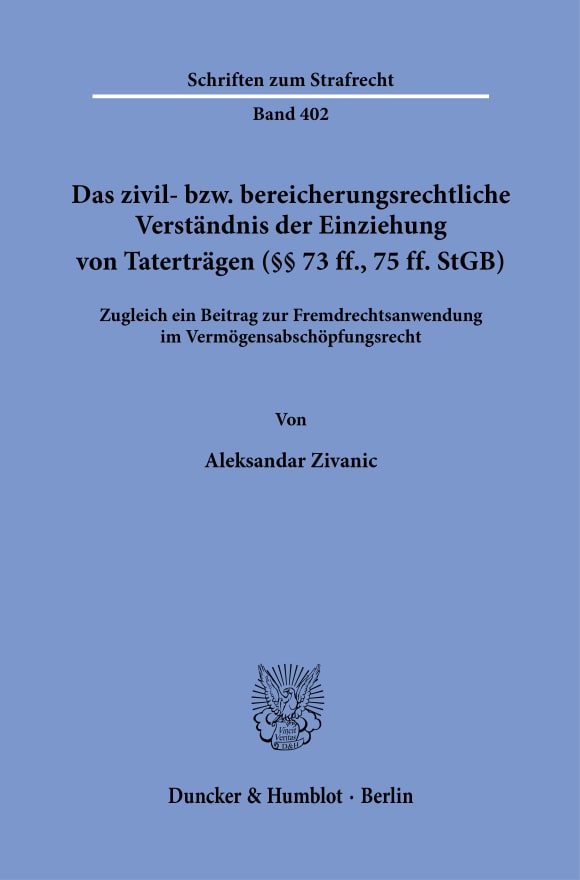 Cover Das zivil- bzw. bereicherungsrechtliche Verständnis der Einziehung von Taterträgen (§§ 73 ff., 75 ff. StGB)