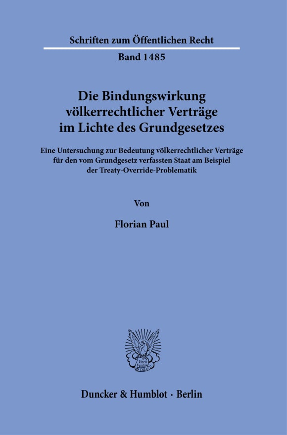 Cover Die Bindungswirkung völkerrechtlicher Verträge im Lichte des Grundgesetzes