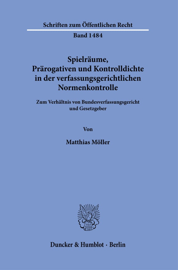 Cover Spielräume, Prärogativen und Kontrolldichte in der verfassungsgerichtlichen Normenkontrolle