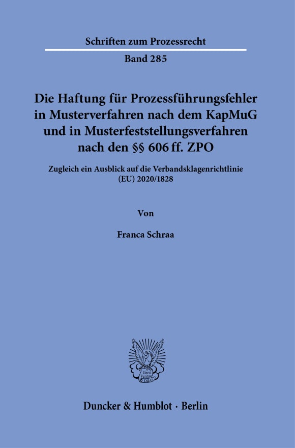 Cover Die Haftung für Prozessführungsfehler in Musterverfahren nach dem KapMuG und in Musterfeststellungsverfahren nach den §§ 606 ff. ZPO