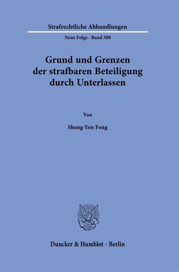 Cover Grund und Grenzen der strafbaren Beteiligung durch Unterlassen