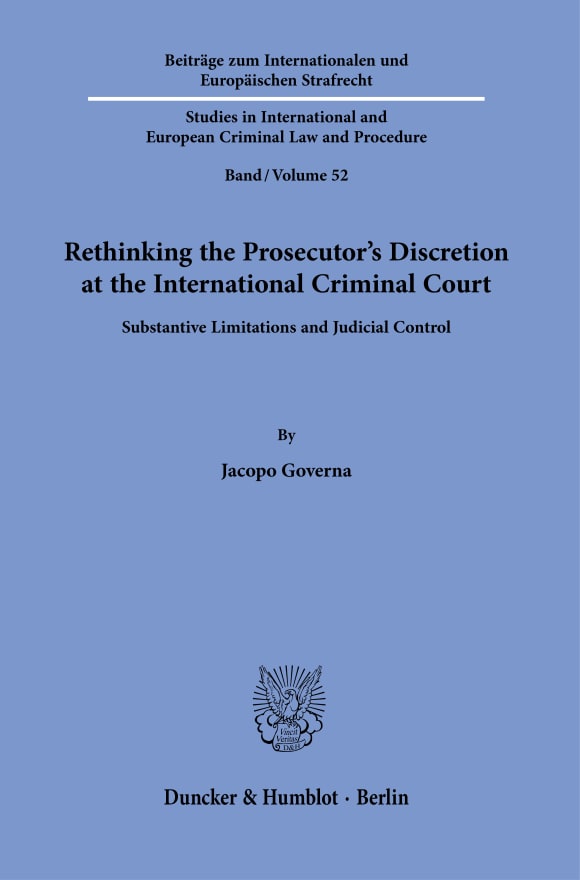 Cover Rethinking the Prosecutor’s Discretion at the International Criminal Court