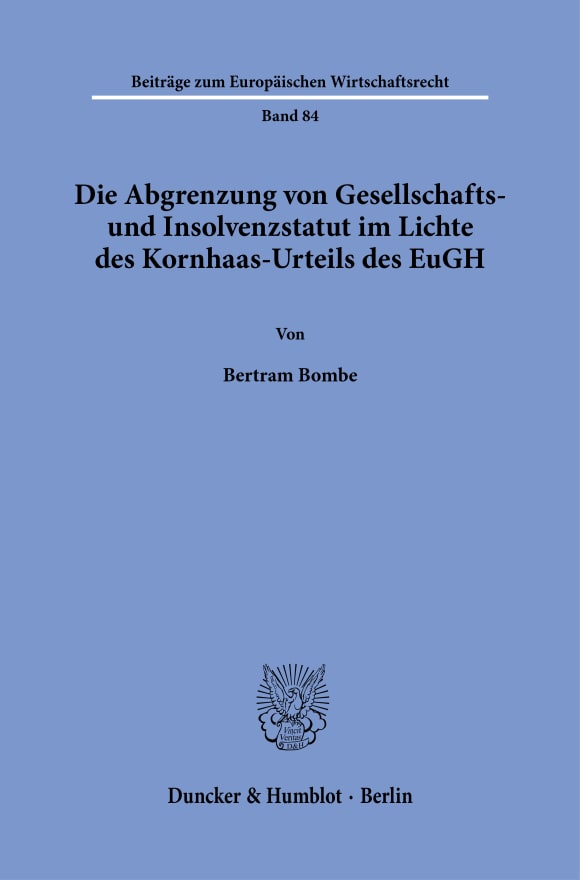 Cover Die Abgrenzung von Gesellschafts- und Insolvenzstatut im Lichte des Kornhaas-Urteils des EuGH