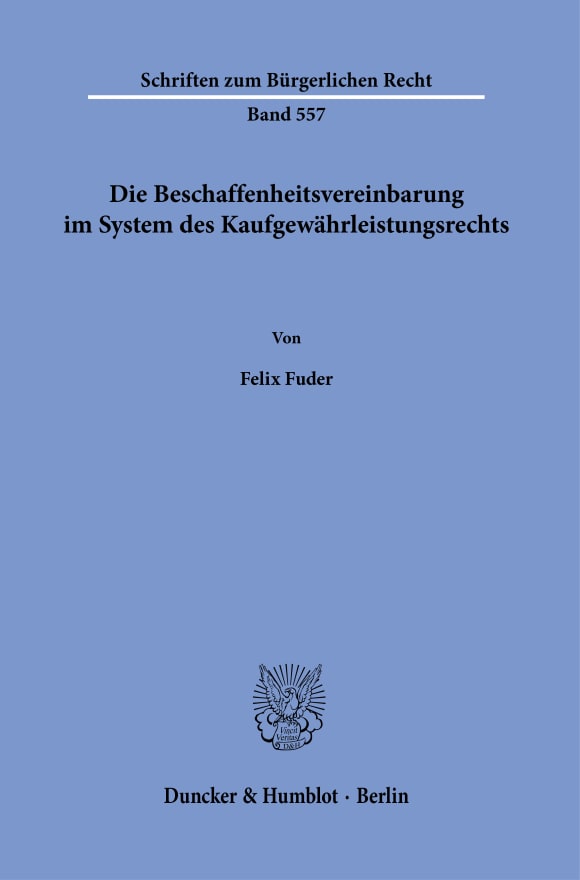 Cover Die Beschaffenheitsvereinbarung im System des Kaufgewährleistungsrechts