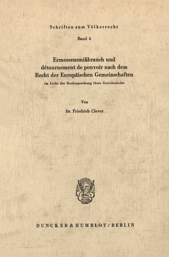 Cover Ermessensmißbrauch und détournement de pouvoir nach dem Recht der Europäischen Gemeinschaften im Licht der Rechtsprechung ihres Gerichtshofes